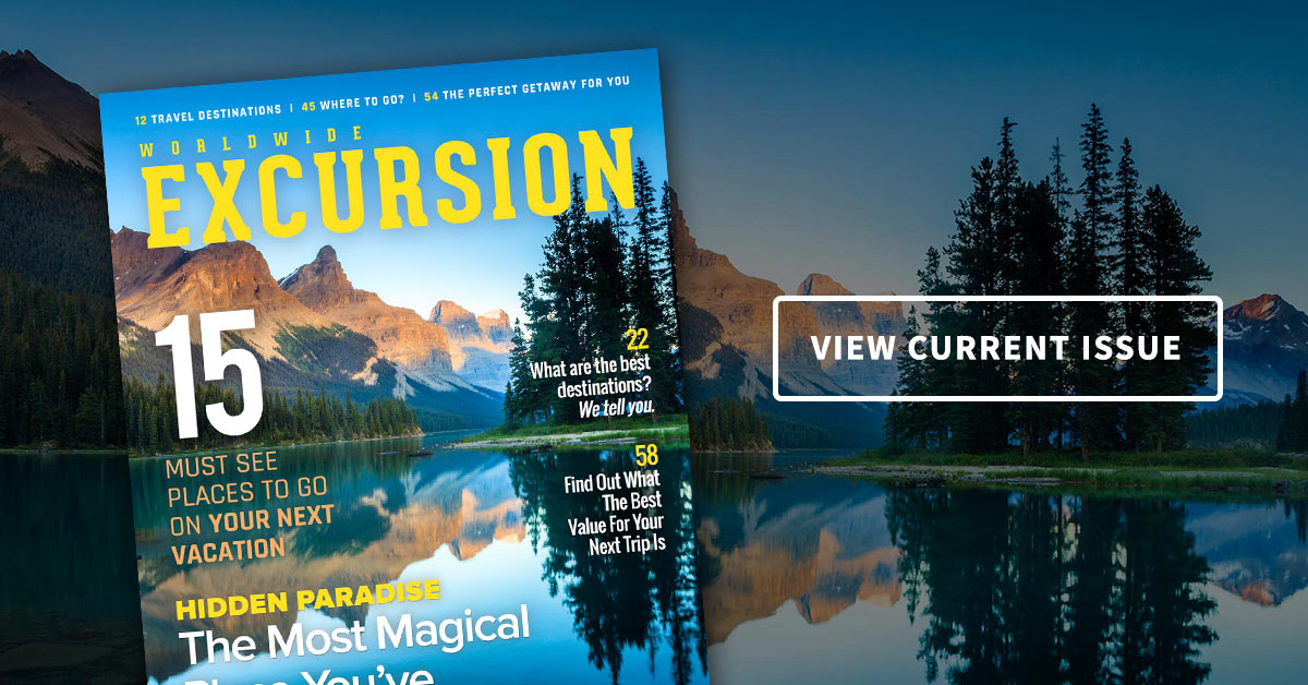 Our Top 10 Travel Destinations World Travel Excursion Magazine